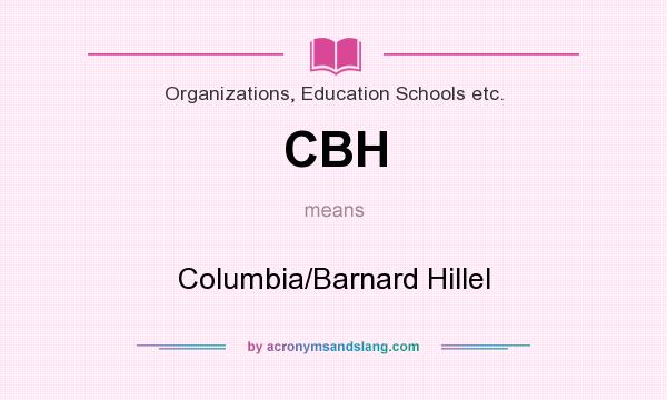 What does CBH mean? It stands for Columbia/Barnard Hillel
