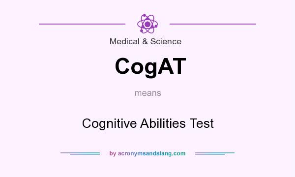 What does CogAT mean? It stands for Cognitive Abilities Test