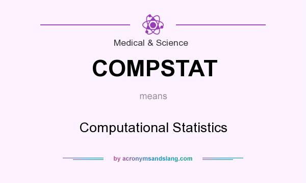 What does COMPSTAT mean? It stands for Computational Statistics