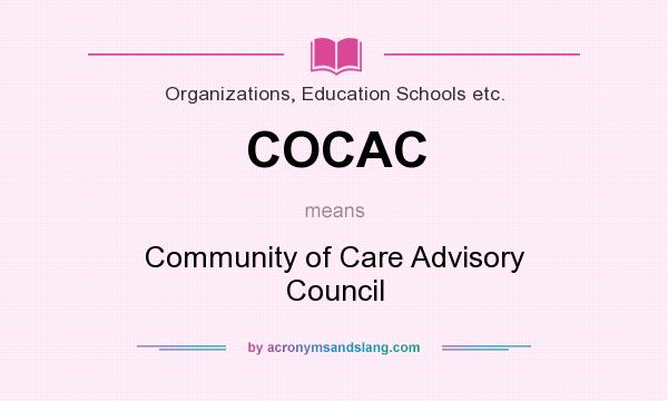 What does COCAC mean? It stands for Community of Care Advisory Council