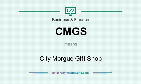 What does CMGS mean? It stands for City Morgue Gift Shop