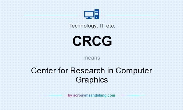 What does CRCG mean? It stands for Center for Research in Computer Graphics