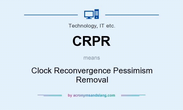 What does CRPR mean? It stands for Clock Reconvergence Pessimism Removal