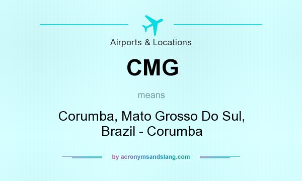 What does CMG mean? It stands for Corumba, Mato Grosso Do Sul, Brazil - Corumba