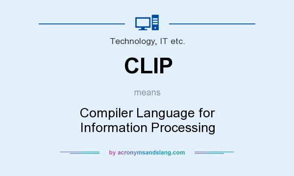 What does CLIP mean? It stands for Compiler Language for Information Processing