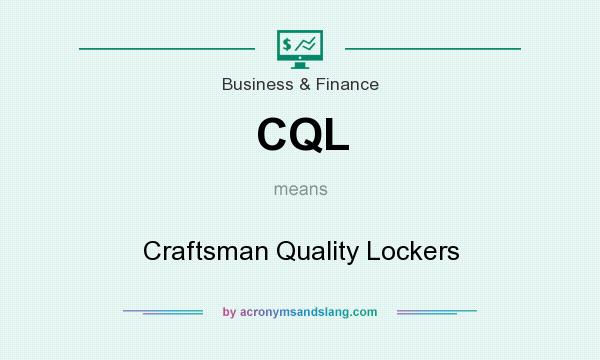 What does CQL mean? It stands for Craftsman Quality Lockers