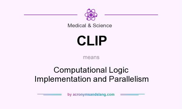 What does CLIP mean? It stands for Computational Logic Implementation and Parallelism