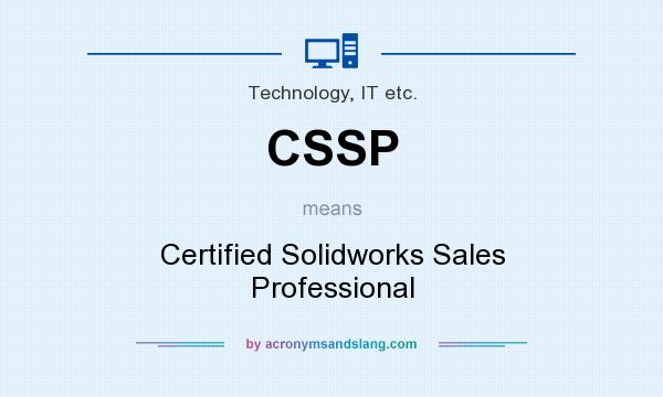What does CSSP mean? It stands for Certified Solidworks Sales Professional