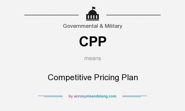 What does CPP mean? It stands for Competitive Pricing Plan