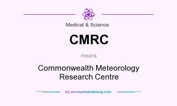 What does CMRC mean? It stands for Commonwealth Meteorology Research Centre