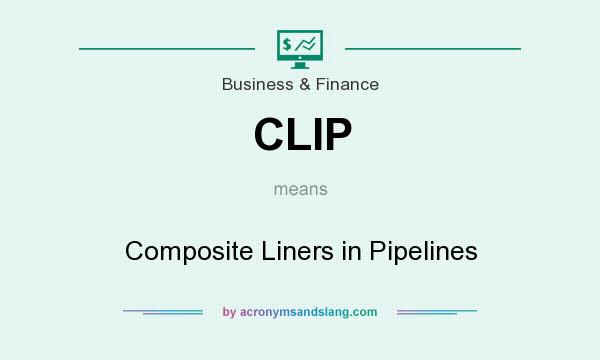 What does CLIP mean? It stands for Composite Liners in Pipelines