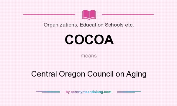 What does COCOA mean? It stands for Central Oregon Council on Aging