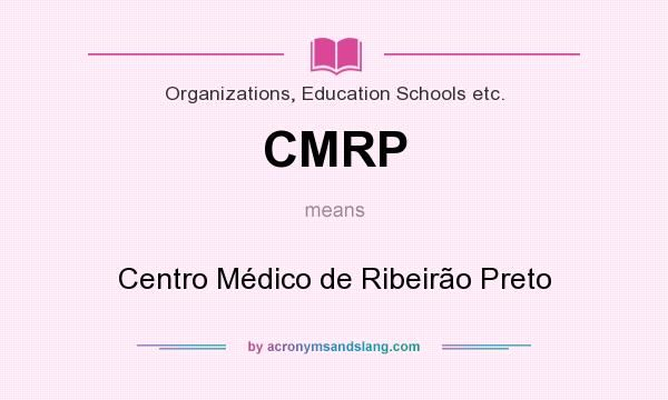 What does CMRP mean? It stands for Centro Médico de Ribeirão Preto