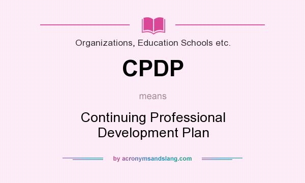 What does CPDP mean? It stands for Continuing Professional Development Plan
