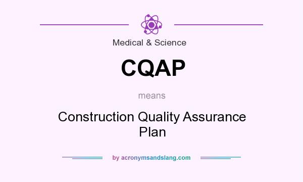 What does CQAP mean? It stands for Construction Quality Assurance Plan
