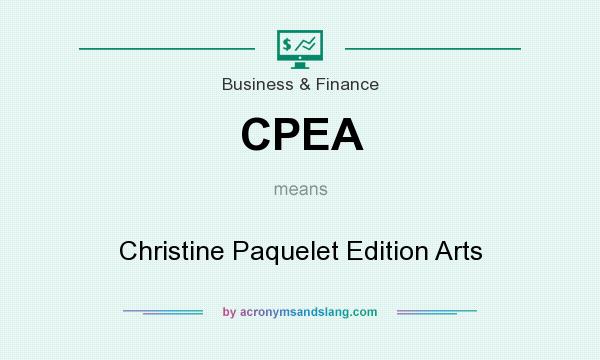 What does CPEA mean? It stands for Christine Paquelet Edition Arts