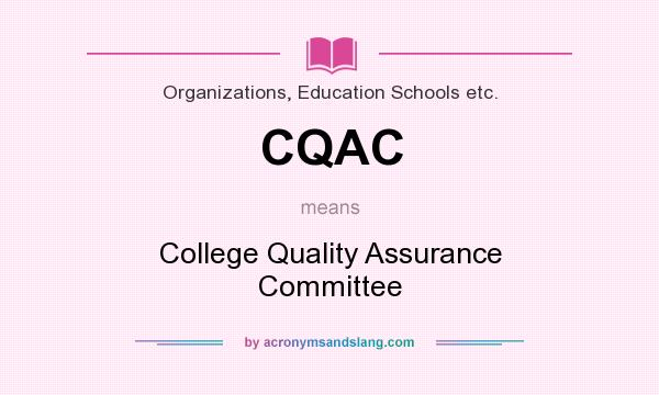 What does CQAC mean? It stands for College Quality Assurance Committee