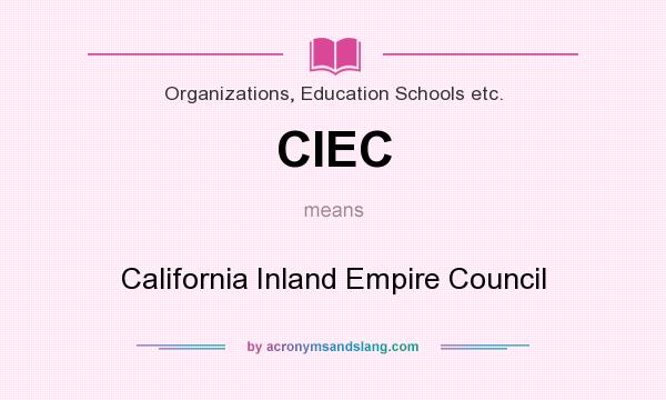 What does CIEC mean? It stands for California Inland Empire Council