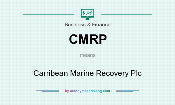 What does CMRP mean? It stands for Carribean Marine Recovery Plc