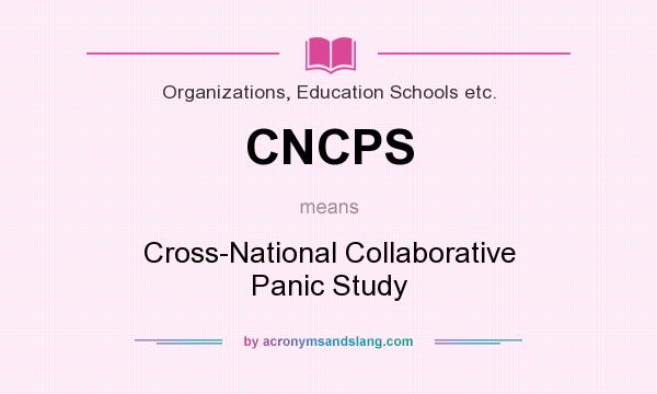 What does CNCPS mean? It stands for Cross-National Collaborative Panic Study
