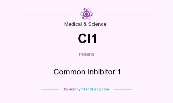 What does CI1 mean? It stands for Common Inhibitor 1