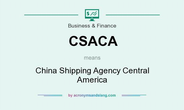 What does CSACA mean? It stands for China Shipping Agency Central America