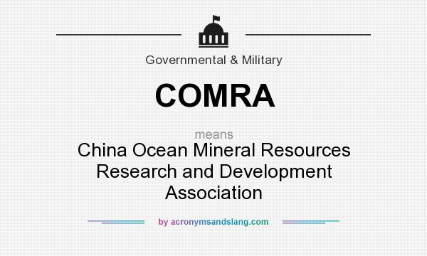 What does COMRA mean? It stands for China Ocean Mineral Resources Research and Development Association
