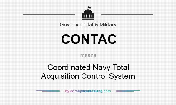 What does CONTAC mean? It stands for Coordinated Navy Total Acquisition Control System