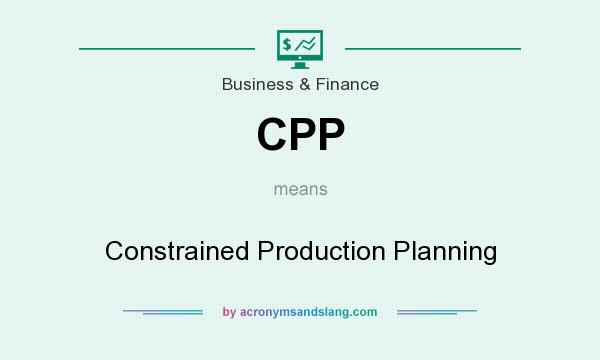What does CPP mean? It stands for Constrained Production Planning
