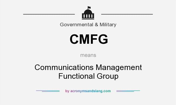 What does CMFG mean? It stands for Communications Management Functional Group