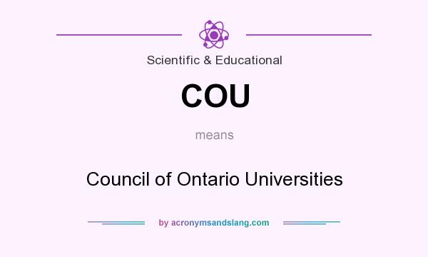 What does COU mean? It stands for Council of Ontario Universities