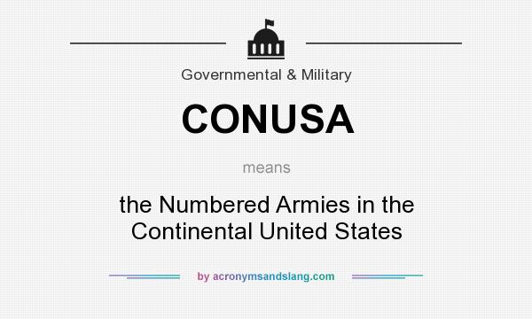 What does CONUSA mean? It stands for the Numbered Armies in the Continental United States