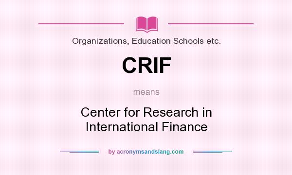 What does CRIF mean? It stands for Center for Research in International Finance