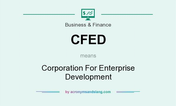 What does CFED mean? It stands for Corporation For Enterprise Development
