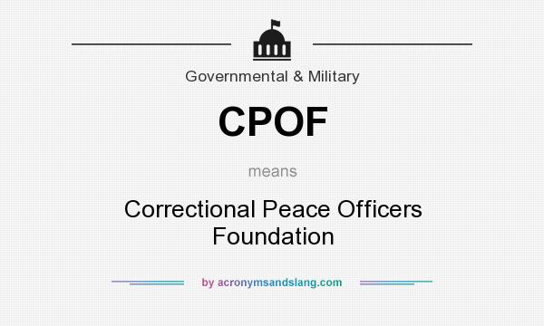 What does CPOF mean? It stands for Correctional Peace Officers Foundation
