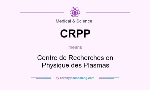 What does CRPP mean? It stands for Centre de Recherches en Physique des Plasmas