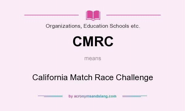 What does CMRC mean? It stands for California Match Race Challenge