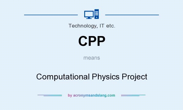 What does CPP mean? It stands for Computational Physics Project