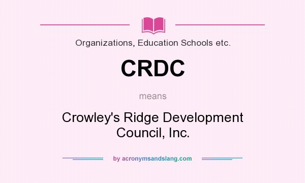 What does CRDC mean? It stands for Crowley`s Ridge Development Council, Inc.