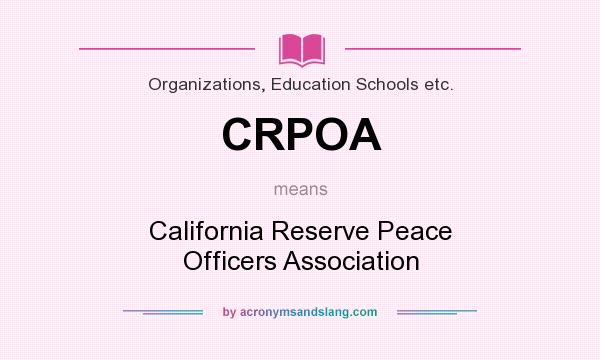 What does CRPOA mean? It stands for California Reserve Peace Officers Association