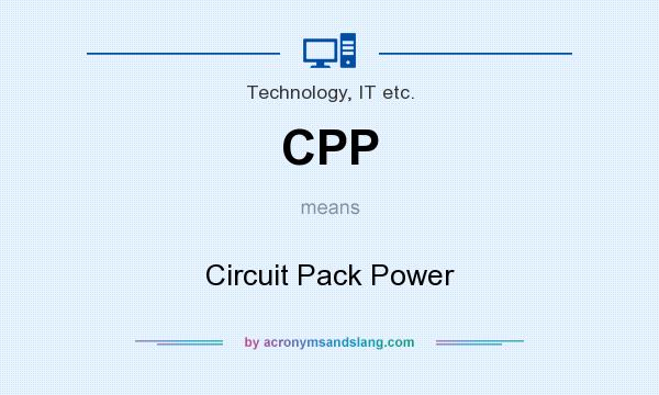 What does CPP mean? It stands for Circuit Pack Power