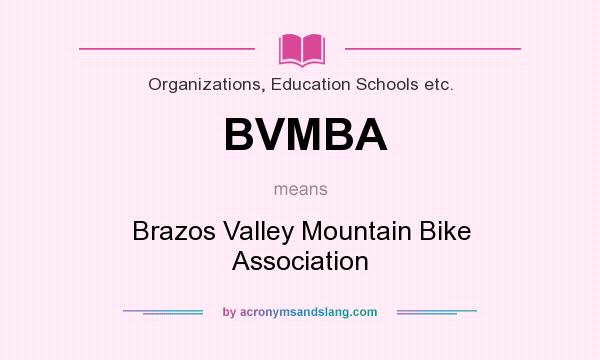 What does BVMBA mean? It stands for Brazos Valley Mountain Bike Association