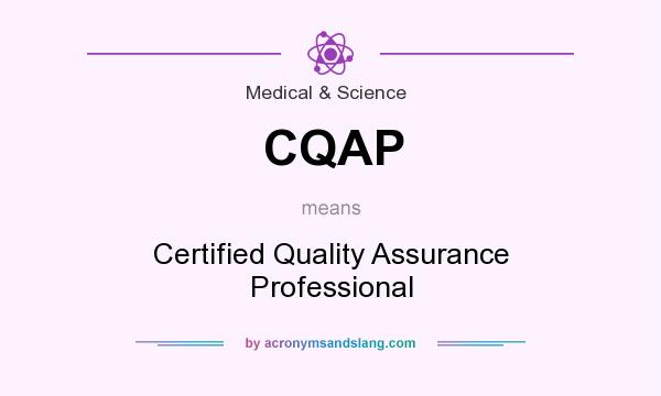 What does CQAP mean? It stands for Certified Quality Assurance Professional