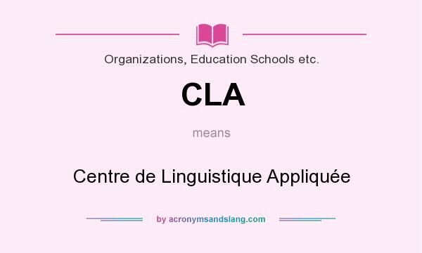 What does CLA mean? It stands for Centre de Linguistique Appliquée