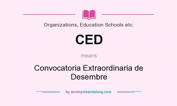 What does CED mean? It stands for Convocatoria Extraordinaria de Desembre