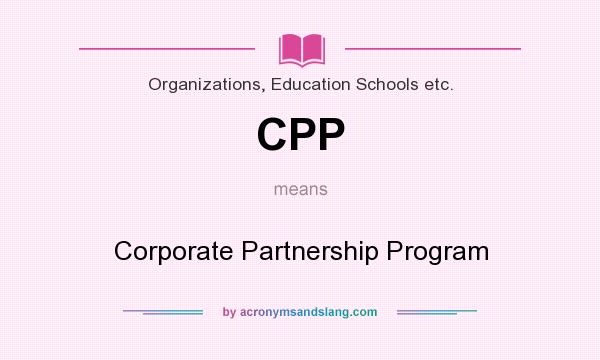 What does CPP mean? It stands for Corporate Partnership Program