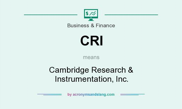 What does CRI mean? It stands for Cambridge Research & Instrumentation, Inc.