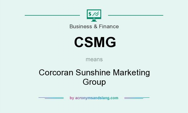 What does CSMG mean? It stands for Corcoran Sunshine Marketing Group