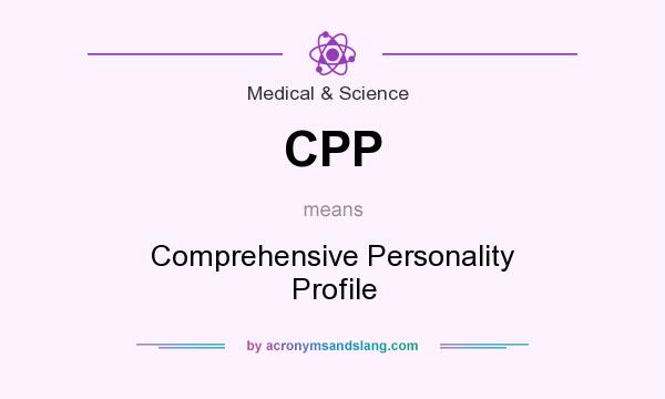 What does CPP mean? It stands for Comprehensive Personality Profile