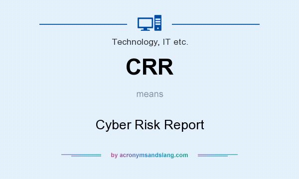 What does CRR mean? It stands for Cyber Risk Report